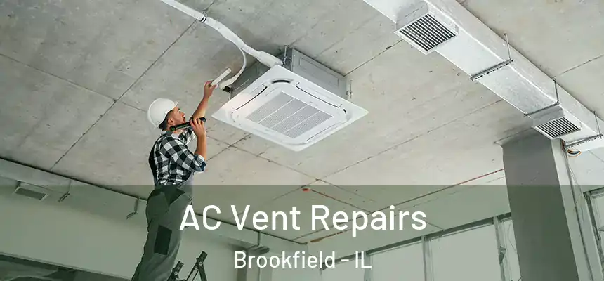 AC Vent Repairs Brookfield - IL