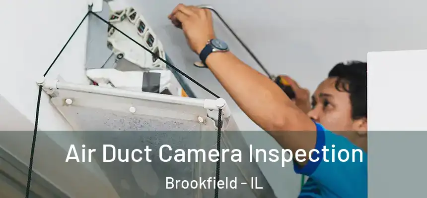  Air Duct Camera Inspection Brookfield - IL