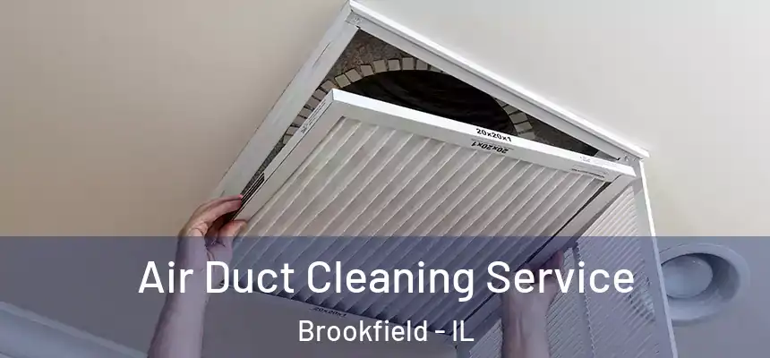  Air Duct Cleaning Service Brookfield - IL