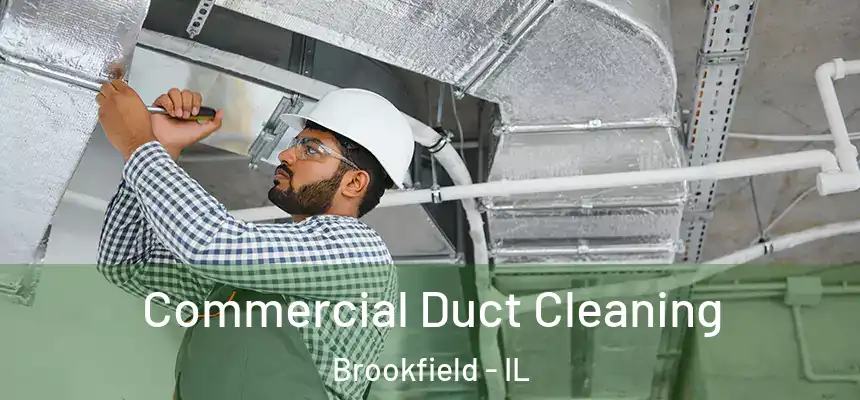  Commercial Duct Cleaning Brookfield - IL