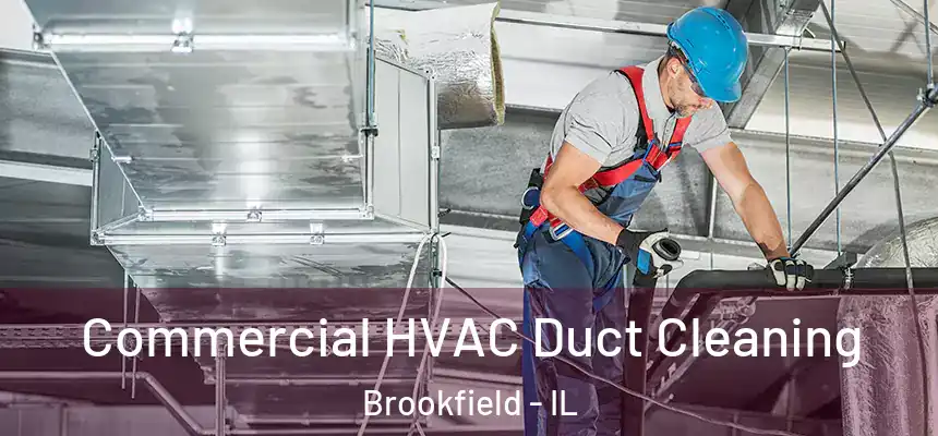  Commercial HVAC Duct Cleaning Brookfield - IL