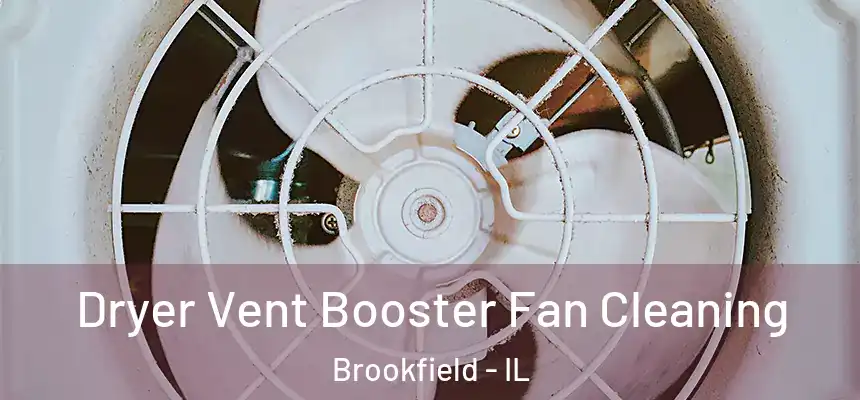 Dryer Vent Booster Fan Cleaning Brookfield - IL