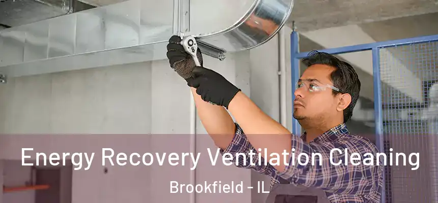  Energy Recovery Ventilation Cleaning Brookfield - IL