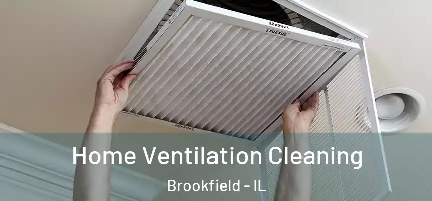  Home Ventilation Cleaning Brookfield - IL