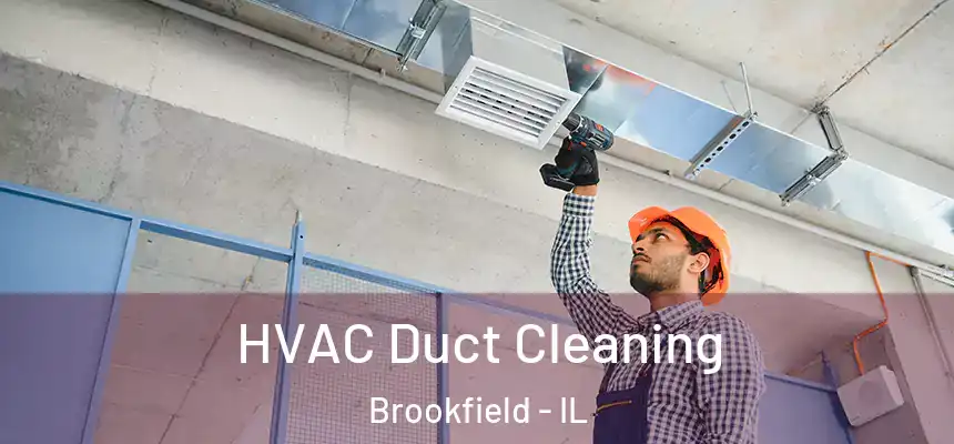  HVAC Duct Cleaning Brookfield - IL