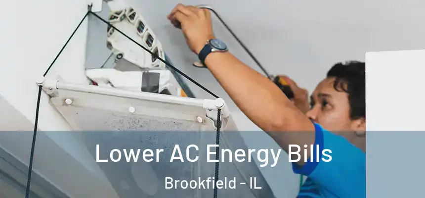  Lower AC Energy Bills Brookfield - IL