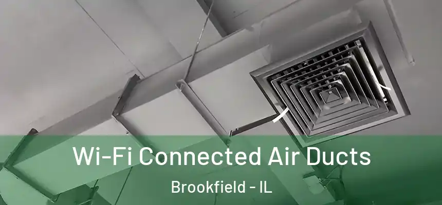 Wi-Fi Connected Air Ducts Brookfield - IL